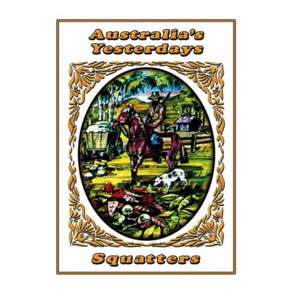 Squatters: Australia's Yesterdays