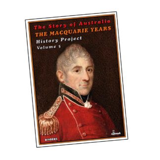 The Macquarie Years: The Story of Australia History Projects